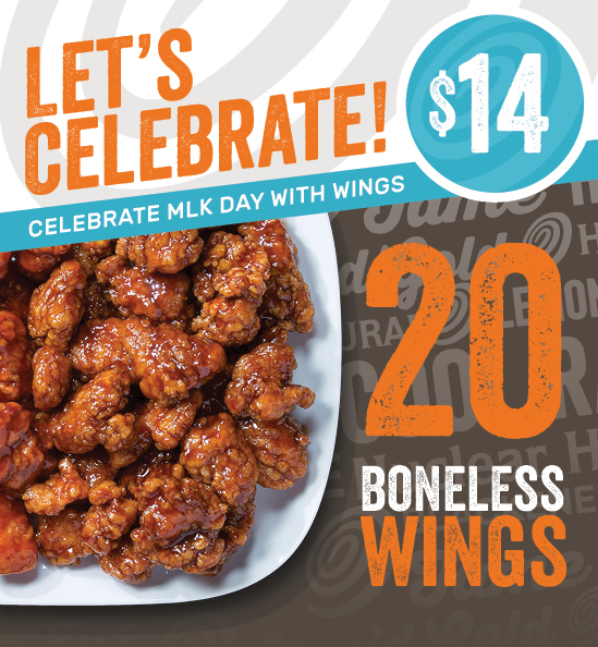 Let's Celebrate MLK Day woth 20 Boneless Wings