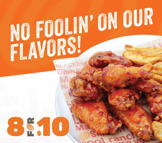 No Foolin' on our Flavors