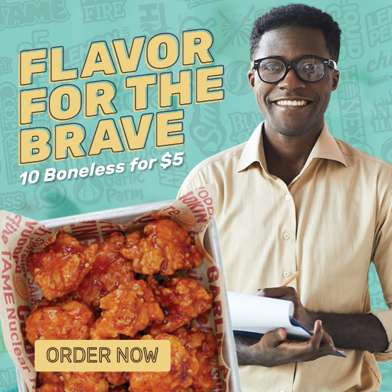Flavor for the Brave — 10 Boneless Wings for $5